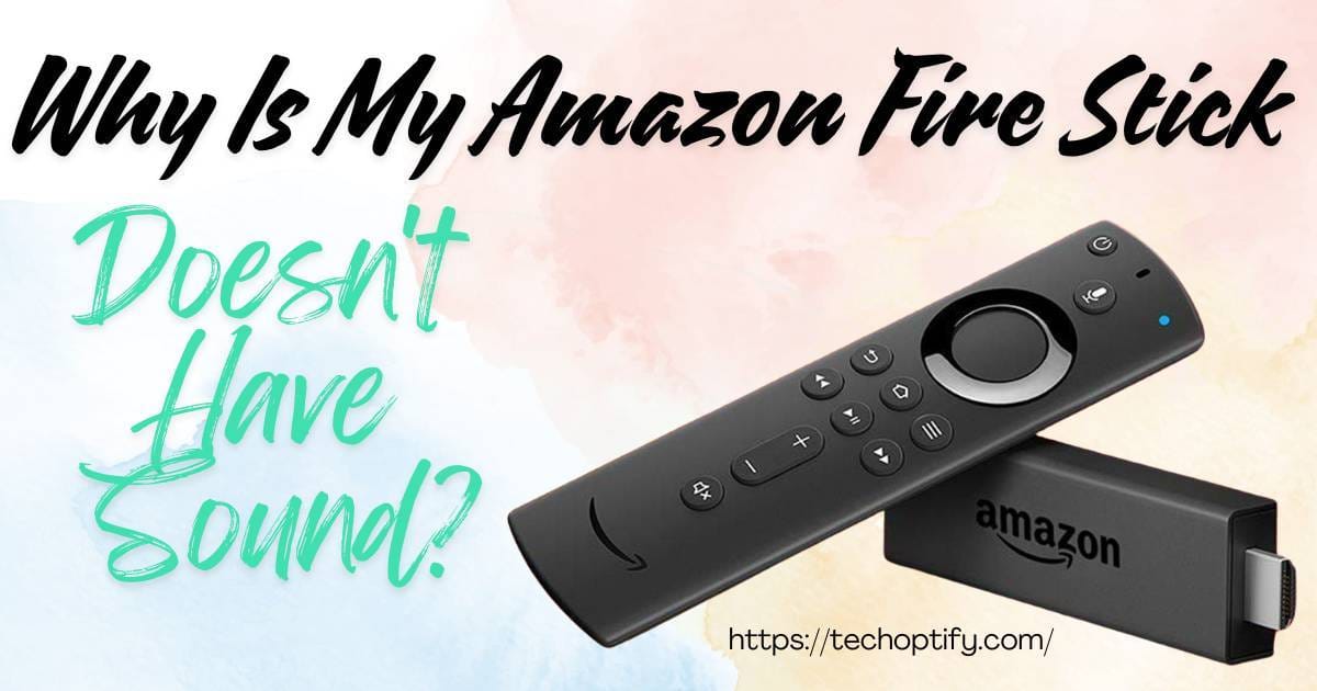 Why Is My Amazon Fire Stick Doesn't Have Sound